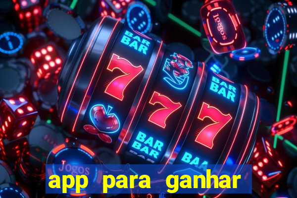 app para ganhar dinheiro jogando